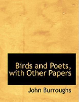 Birds and Poets, with Other Papers [Large Print] 0554983729 Book Cover