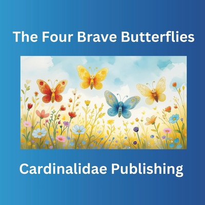 The Four Brave Butterflies B0GQ3VJTP6 Book Cover