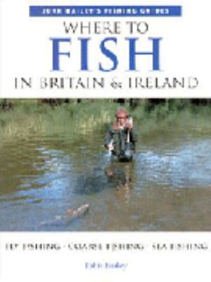 Where to Fish in Britain & Ireland 1856057984 Book Cover