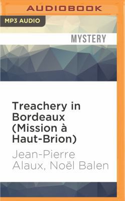 Treachery in Bordeaux (Mission À Haut-Brion) 1536642746 Book Cover
