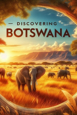 Discovering Botswana B0F3N6YPMX Book Cover