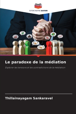Le paradoxe de la médiation [French] 6208297702 Book Cover