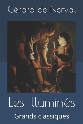 Les illumin?s: Grands classiques [French] 1696420105 Book Cover