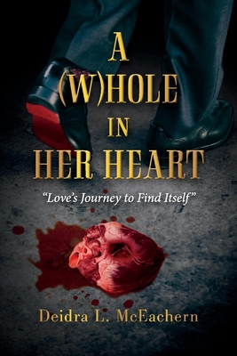 A (W)hole in Her Heart: "Love's Journey to Find...            Book Cover