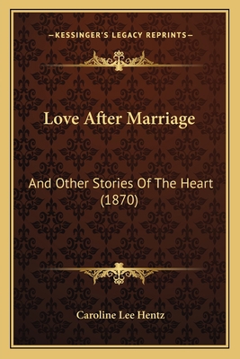 Love After Marriage: And Other Stories Of The H... 1163941727 Book Cover
