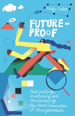 Future-Proof: Motivating, Mentoring and Maximiz... B0CS3CPXQM Book Cover