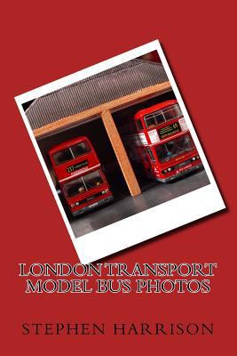 London Transport Model Bus Photos 1500907618 Book Cover