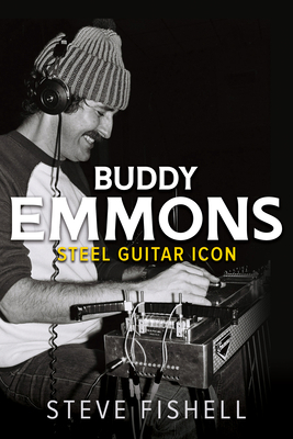 Buddy Emmons: Steel Guitar Icon 025204469X Book Cover