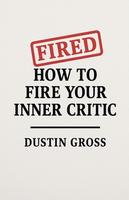 How to Fire Your Inner Critic B0FYF1DCCL Book Cover