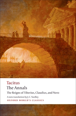 The Annals: The Reigns of Tiberius, Claudius, a... B0073SJ2NI Book Cover