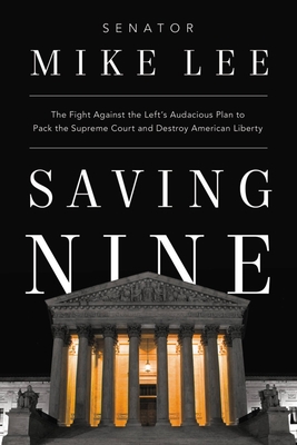 Saving Nine: The Fight Against the Left's Audac... 1546002340 Book Cover
