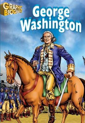 George Washington Graphic Biography 1599052237 Book Cover