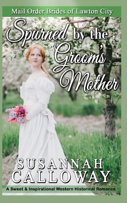 Spurned by the Groom's Mother 1978366981 Book Cover