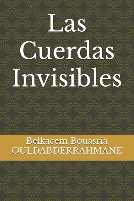 Las Cuerdas Invisibles [Spanish] B0DP9Y95JX Book Cover