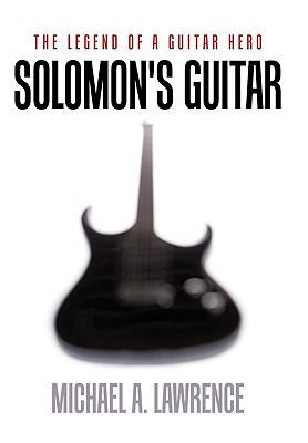 Solomon's Guitar: The Legend of a Guitar Hero 144906163X Book Cover