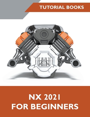 NX 2021 For Beginners 8194952131 Book Cover