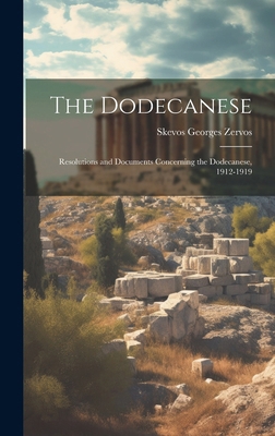 The Dodecanese; Resolutions and Documents Conce... 1019916869 Book Cover