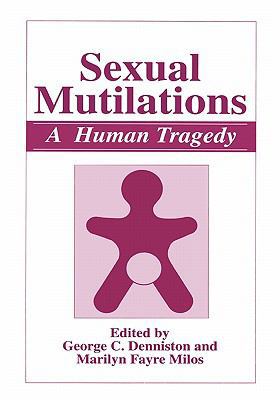 Sexual Mutilations: A Human Tragedy 1441932755 Book Cover