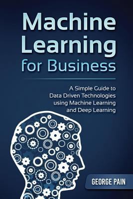 Machine Learning for Business: A Simple Guide t... 1979695385 Book Cover
