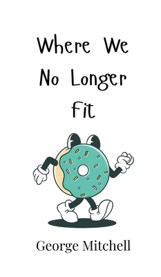 Where We No Longer Fit 990800624X Book Cover