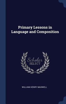 Primary Lessons in Language and Composition 129798594X Book Cover