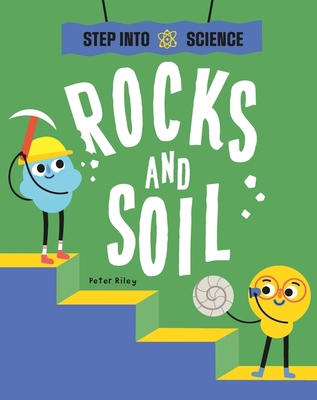 Franklin Watts Step Into Science Rocks and Soil. 1445183269 Book Cover