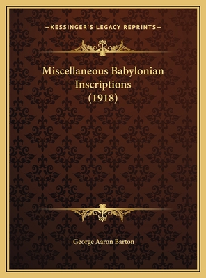 Miscellaneous Babylonian Inscriptions (1918) 116972261X Book Cover