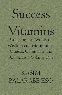 Success Vitamins: Collection of Words of Wisdom... 1419626221 Book Cover