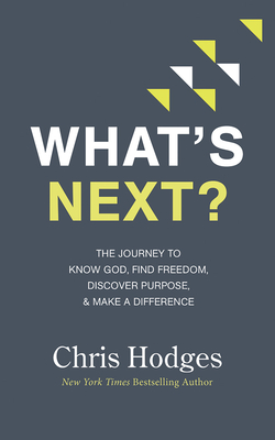 What's Next?: The Journey to Know God, Find Fre... 1721346813 Book Cover