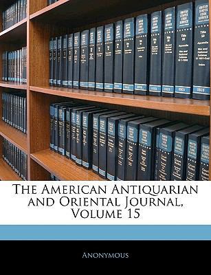 The American Antiquarian and Oriental Journal, ... 1145529054 Book Cover