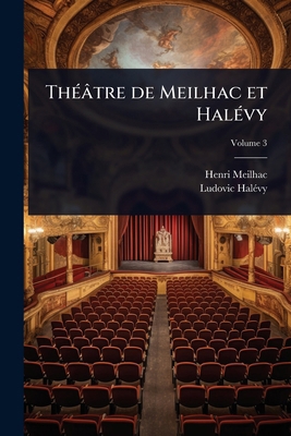 ThÃ(c)âtre de Meilhac et HalÃ(c)vy 1024078272 Book Cover