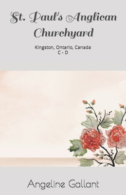St. Paul's Anglican Churchyard: Kingston, Ontar... B0BD2XP16J Book Cover