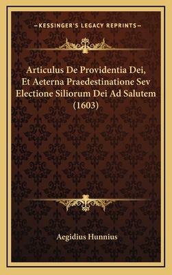 Articulus De Providentia Dei, Et Aeterna Praede... [Latin] 1166006034 Book Cover