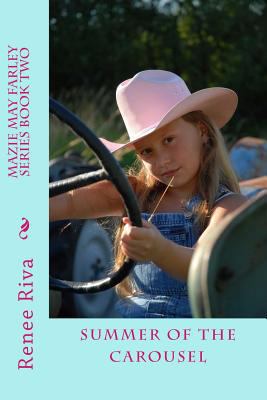 Summer of the Carousel: Mazie May Farley Series... 1502547546 Book Cover