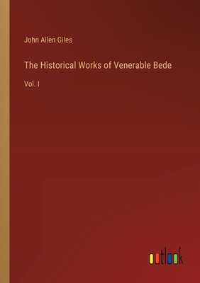 The Historical Works of Venerable Bede: Vol. I 3385115426 Book Cover