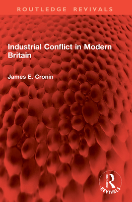 Industrial Conflict in Modern Britain 1032865563 Book Cover