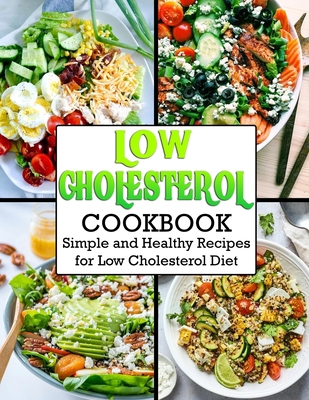 Low Cholesterol Cookbook: Simple and Healthy Re... B09V5NGBNX Book Cover