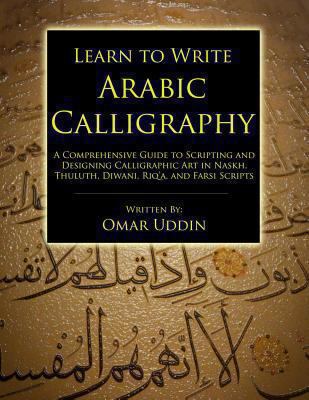 Learn to Write Arabic Calligraphy 0993614507 Book Cover