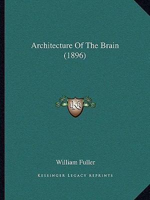 Architecture Of The Brain (1896) 116530869X Book Cover