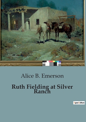 Ruth Fielding at Silver Ranch B0CCK966YZ Book Cover