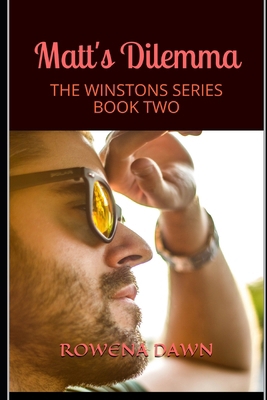 Matt's Dilemma: The Winstons Series Book Two 197346800X Book Cover