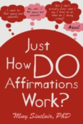 Just How Do Affirmations Work? 160494255X Book Cover
