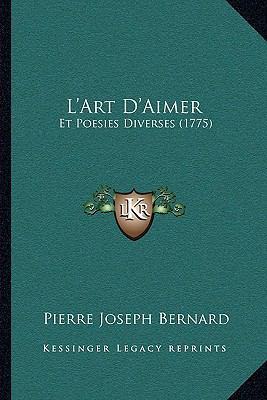 L'Art D'Aimer: Et Poesies Diverses (1775) [French] 1166301826 Book Cover