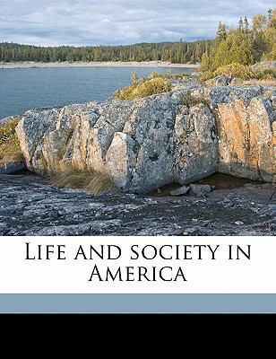 Life and society in America 1177523132 Book Cover