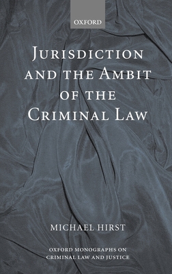 Jurisdiction and the Ambit of the Criminal Law 0199245398 Book Cover