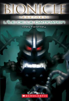 Bionicle L?gendes: l'?le de la Damnation [French] 0439942659 Book Cover