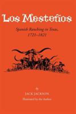 Los Mestenos: Spanish Ranching In Texas, 1721-1821 1585445584 Book Cover