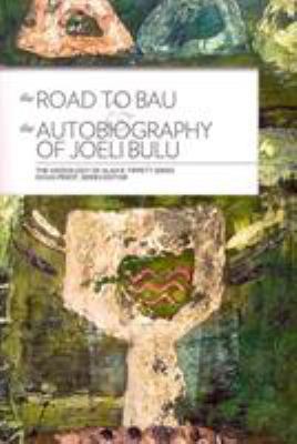 The Road to Bau & The Autobiography of Joeli Bulu 0878084762 Book Cover