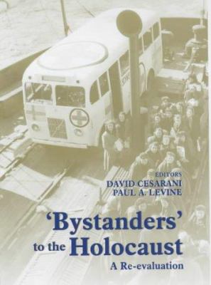 Bystanders to the Holocaust: A Re-Evaluation 0714682438 Book Cover