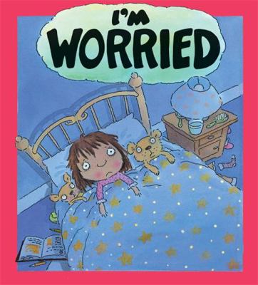 I'm Worried 0750221313 Book Cover